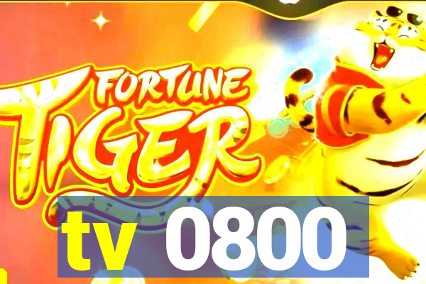 tv 0800